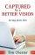 Captured by a Better Vision - Living Porn-free
