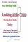 Looking At The Cross (revised Edition With Study Guide)