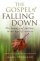 Gospel Of Falling Down - The Beauty of Failure, in an Age of Success