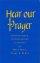 Hear Our Prayer : Years A, B & C: Gospel-Based Intercessions for Sundays and Holy Days - Gospel-Based Intercessions for Sundays and Holy Days