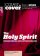 Holy Spirit The - Understanding and Experiencing Him