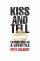 Kiss and Tell: Evangelism as a Lifestyle - Evangelism as a Lifestyle