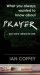 What You Always Wanted To Know About Prayer... But Were Afraid To Ask