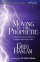Moving in the Prophetic - A Biblical guide to Effective Prophetic Ministry Today