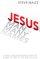 Jesus Man Of Many Names - A Fresh Understanding, from the Dawn of Time to the End of Days