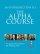 An Introduction To The Alpha Course  - An Opportunity To Explore The Meaning Of Life