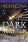 Dark Matter - A Thinking Fan's Guide to Philip Pullman