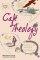 Cafe Theology  - 2009 Edition
