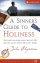 Sinner's Guide To Holiness - Christian Living Series