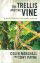 The Trellis And The Vine - The Ministry Mind-Shift That Changes Everything