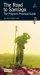 The Road to Santiago - Practical Guide For Pilgrims