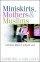 Miniskirts, Mothers And Muslims - A Christian Woman in a Muslim Land