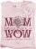 Mom / Wow (LC) T Shirt
