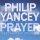 2 Copies for the Price of 1 Pack: Prayer By Philip Yancey - This pack contains 2 copies of Prayer for the price of 1