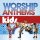 Worship Anthems Kids