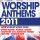 Worship Anthems 2011 - Live Worship Songs