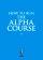 Alpha Course: How To Run The Alpha Course DVD - The Alpha Course