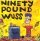 Ninety Pound Wuss CD