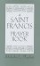 St.Francis Prayer Book -  Malcolm L. Playfoot (formerly Administrator, The Society of the Companions of Saint Francis)