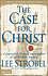 Case for Christ, The -  Lee Strobel