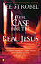 The Case For The Real Jesus -  Lee Strobel