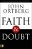 Faith And Doubt -  John Ortberg