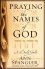 Praying the Names of God -  Ann Spangler