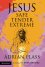 Jesus: Safe, Tender, Extreme -  Adrian Plass