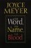 The Word, The Name, The Blood -  Joyce Meyer