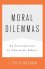 Moral Dilemmas -  J. Philip Wogaman