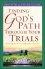 Finding God's Path Through Your Trials -  Elizabeth George