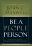 Be A People Person -  John Maxwell
