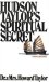 Hudson Taylor's Spiritual Secret -  Howard; Taylor Taylor;Mrs. Howard Taylor