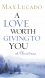 A Love Worth Giving to You at Christmas -  Max Lucado