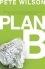 Plan B -  Pete Wilson