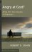 Angry at God?: Bring Him Your Doubts and Questions -  Robert D Jones