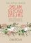 Dream Beyond Dreams -  Joan Brown
