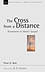 Cross from a Distance: Atonement in Mark�s Gospel -  Peter Bolt