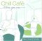Chill Cafe - Where You Are CD