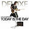 Today Is The Day Deluxe Edition