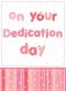 On your Dedication day Card - Single