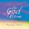 In God Alone Cd