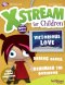 Xstream for Children April - June 2012