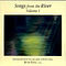 Songs From The River Volume 1 CD