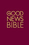 Good News Bible: Burgundy, Hardback