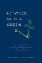 Between God and Green