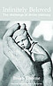 Infinitely Beloved: The Challenge of Divine Intimacy