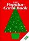 The Popular Carol Book : Music Edition