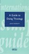 A Guide to Doing Theology
