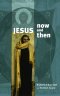 Jesus Now and Then : 1
